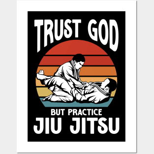 Trust God But Practice Jiu Jitsu Posters and Art